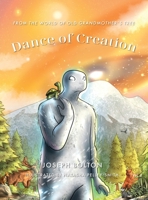 Dance of Creation: From the World of Old Grandmother's Tree, Volume 3 B0GHPLVGHQ Book Cover