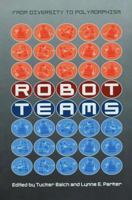Robot Teams: From Diversity to Polymorphism 1568811551 Book Cover