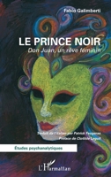 Le prince noir: Don Juan, un rêve féminin (Études Psychanalytiques) (French Edition) 2336425696 Book Cover