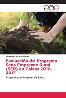 Evaluaci�n del Programa Sena Emprende Rural (SER) en Caldas 2010-2017 6203031941 Book Cover