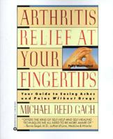 Arthritis Relief at Your Fingertips 0446391565 Book Cover