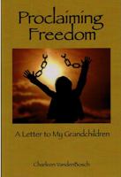 Proclaiming Freedom: A Letter to My Grandchildren 0578301709 Book Cover