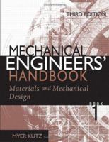 Mechanical Engineers' Handbook: Volume 1, Materials and Mechanical Design (Revised) 0471719854 Book Cover