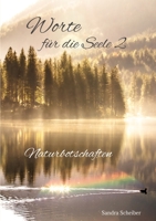 Worte für die Seele 2: Naturbotschaften (German Edition) 3347952758 Book Cover