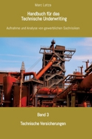 Handbuch für das Technische Underwriting: Band 3: Technische Versicherungen (German Edition) 3384817001 Book Cover