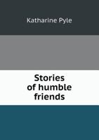 Stories Of Humble Friends... 1347582509 Book Cover