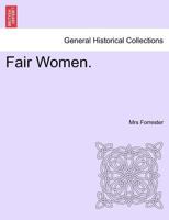 Fair Women. 1241579490 Book Cover