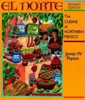 El Norte: The Cuisine of Northern Mexico (Red Crane Cookbook Series) 1878610589 Book Cover