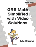 GRE Math Simplified with Video Solutions: Written by a Veteran Tutor Who Knows What It Takes for Students to Get It 1702302016 Book Cover