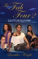 The Fab Four 2: Eva's Obsession 1097279332 Book Cover