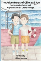 The Adventures of Ollie and Joe: The Seafaring Twins and Captain Archie's Grand Voyage B0DLV2BDHF Book Cover