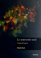 Le Souvenir seul: Trilogie de la perte (French Edition) 2414640146 Book Cover