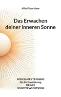 Das Erwachen deiner inneren Sonne: Wirksames Training für die Erweiterung deines Selbstbewusstseins (German Edition) 375974334X Book Cover