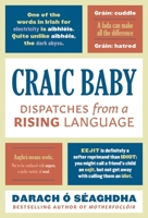 Craic Baby: Dispatches from a Rising Language 1788545265 Book Cover