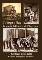 Fotografia: la storia dell'arte e dell'ingegno 1533217459 Book Cover