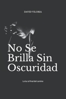No se brilla sin oscuridad B09246F2XM Book Cover
