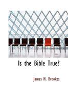 Is the Bible True 1017544646 Book Cover