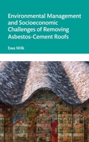Environmental Management and Socioeconomic Challenges of Removing Asbestos-Cement Roofs 1041022484 Book Cover