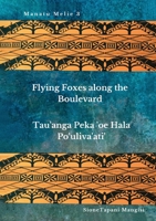 Flying Foxes Along the Boulevard, Tau'anga Peka 'oe Hala Po'uliva'ati' 0648885054 Book Cover