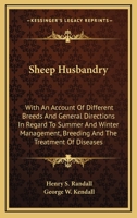 Sheep Husbandry: With An Account Of Different Breeds And General Directions In Regard To Summer And Winter Management, Breeding And The Treatment Of Diseases 1019238488 Book Cover