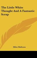 The Little White Thought: A Fantastic Scrap 141796443X Book Cover