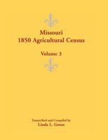 Missouri 1850 Agricultural Census: Volume 3 0788452479 Book Cover