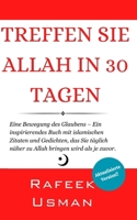 Treffen Sie Allah in 30 Tagen: Eine Bewegung des Glaubens – Ein inspirierendes Buch mit islamischen Zitaten und Gedichten, das Sie täglich näher zu Allah bringen wird als je zuvor. (German Edition) B0CW6453DP Book Cover