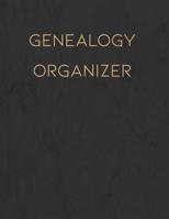 Genealogy Organizer: Track and Record Your Research Into Your Family History 1079967095 Book Cover
