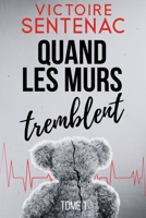 Quand les murs tremblent: Une trilogie haletante B0FQHG3M1W Book Cover