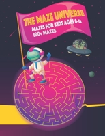 The maze universe mazes for kids ages 8 - 12 B08XYFP15G Book Cover