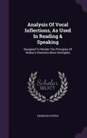 Analysis Of Vocal Inflections, As Used In Reading And Speaking 1120153387 Book Cover