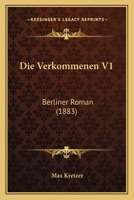 Die Verkommenen V1: Berliner Roman (1883) 1168439914 Book Cover