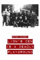 Lion's Den is a Deadly Playground 1434905438 Book Cover