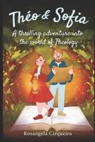 Théo & Sofia: A Thrilling adventure into the world of Theology 6501201101 Book Cover