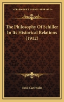 The Philosophy of Schiller in its Historical Relations 1017898235 Book Cover