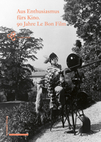 Aus Enthusiasmus Furs Kino!: 90 Jahre Le Bon Film 3796544827 Book Cover