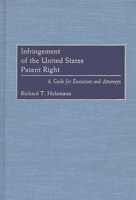 Infringement of the United States Patent Right: A Guide for Executives and Attorneys 0899308643 Book Cover