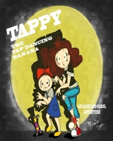 Tappy The Tap Dancing Banana: An Alice And Carol Adventure 1727773411 Book Cover