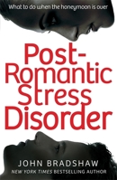 Post-Romantic Stress Disorder: What to Do When the Honeymoon Is Over 0757318134 Book Cover