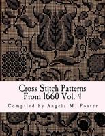 Cross Stitch Patterns from 1660 Vol. 4 1546796231 Book Cover
