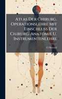 Atlas Der Chirurg. Operationslehre Mit Einschluss Der Chirurg. Anatomie U. Instrumentenlehre B0FKBY1FGM Book Cover