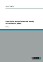 Faith-Based Organizations und Jeremy Rifkins Dritter Sektor 3640317874 Book Cover