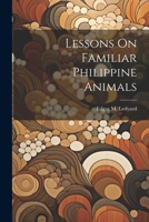Lessons On Familiar Philippine Animals 1021328383 Book Cover