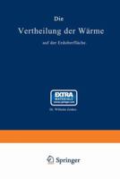 Die Vertheilung Der Warme Auf Der Erdoberflache: Nach Seiner Von Der Academie Des Sciences Zu Paris Gekronten Preisschrift 3662322609 Book Cover
