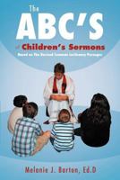 The ABC's of Children's Sermons: Based on the Revised Common Lectionary Passages 1449768571 Book Cover