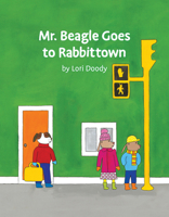 Mr. Beagle Goes to Rabbittown 192791731X Book Cover