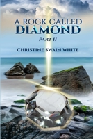 A Rock Called Diamond Part II 0999813323 Book Cover