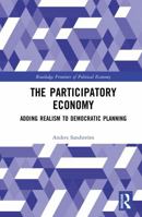 The Participatory Economy: Adding Realism to Democratic Planning (Routledge Frontiers of Political Economy) 1041224133 Book Cover