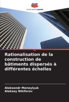 Rationalisation de la construction de bâtiments dispersés à différentes échelles (French Edition) 6207977181 Book Cover