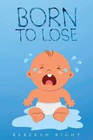 Born to lose, bound to win;: An autobiography B0006C0IXG Book Cover